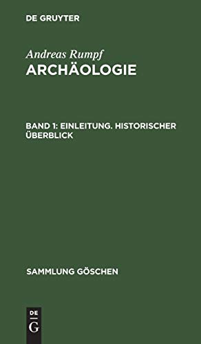 Einleitung. Historischer Überblick: Aus Archäologie (Sammlung Göschen, 538, Band 1)