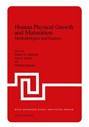 Human Physical Growth and Maturation: Methodologies And Factors (Nato Science Series A: (Closed)) (NATO Science Series A:, 30, Band 30)