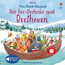 Mein Klassik-Klangbuch: Das Tier-Orchester spielt Beethoven: mit 5 Melodien (Meine Klassik-Klangbücher)