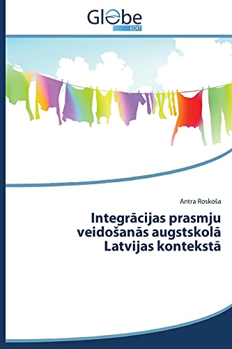 Integracijas prasmju veidoSanas augstskola Latvijas konteksta