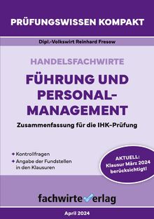 Handelsfachwirte: Führung und Personalmanagement: Prüfungswissen kompakt für die IHK-Klausur (Handelsfachwirte: Prüfungswissen kompakt)
