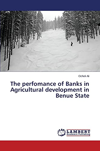 The perfomance of Banks in Agricultural development in Benue State