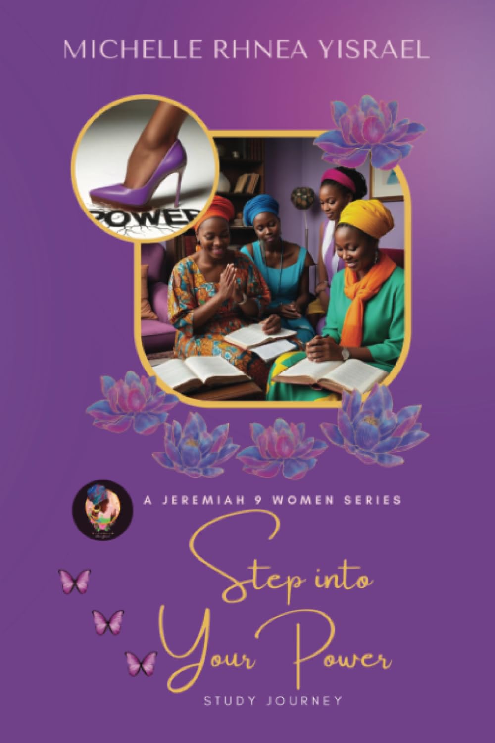 Step Into Your Power: Study Journey (A Jeremiah 9 Woman, Band 2)