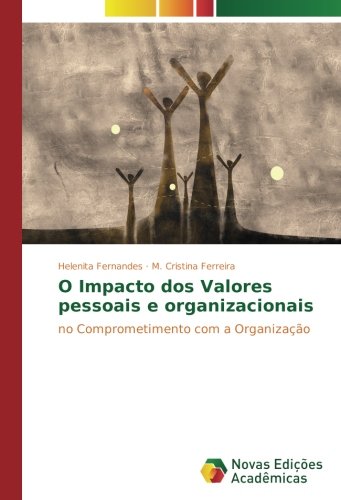 O Impacto dos Valores pessoais e organizacionais: no Comprometimento com a Organização
