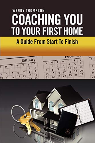 Coaching You To Your First Home: A Guide From Start To Finish