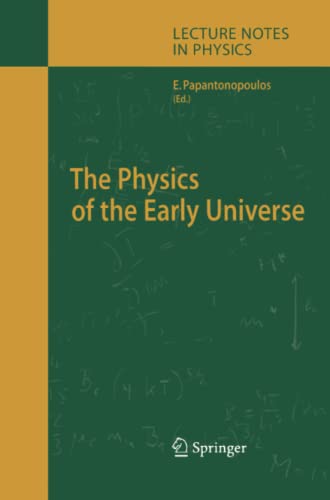 The Physics of the Early Universe (Lecture Notes in Physics, Band 653)