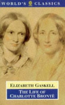 The Life of Charlotte Bronte (World's Classics)