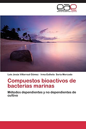 Compuestos bioactivos de bacterias marinas: Métodos dependientes y no dependientes de cultivo