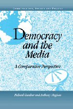 Democracy and the Media: A Comparative Perspective (Communication, Society and Politics)