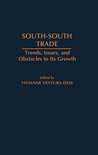 South-South Trade: Trends, Issues, and Obstacles to Its Growth
