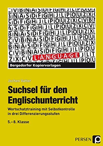 Suchsel für den Englischunterricht: Wortschatztraining mit Selbstkontrolle in drei Differenzierungsstufen (5. bis 8. Klasse)