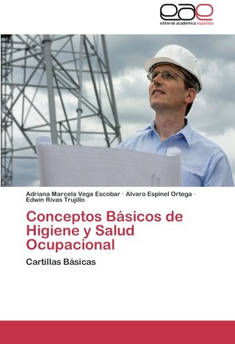 Conceptos Básicos de Higiene y Salud Ocupacional: Cartillas Básicas