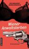 Wiener Anwaltsterben: Kriminalroman (Kriminalromane im GMEINER-Verlag)