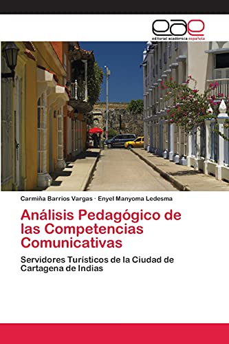 Análisis Pedagógico de las Competencias Comunicativas: Servidores Turísticos de la Ciudad de Cartagena de Indias