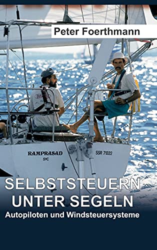 Selbststeuern unter Segeln: Autopiloten und Windsteuersysteme