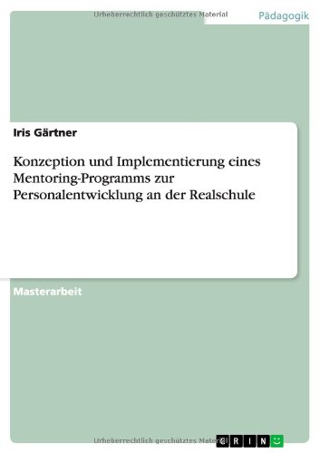 Konzeption und Implementierung eines Mentoring-Programms zur Personalentwicklung an der Realschule