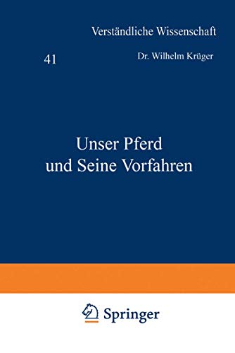 Unser Pferd und Seine Vorfahren (Verständliche Wissenschaft) (German Edition) (Verständliche Wissenschaft, 41, Band 41)