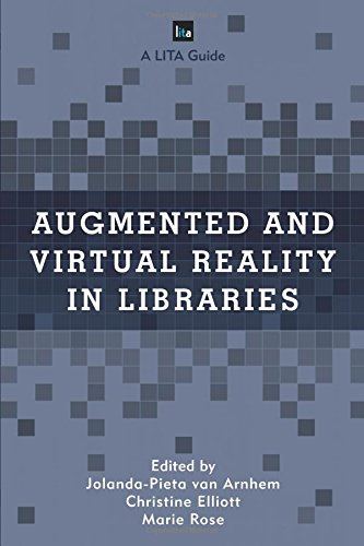 Augmented and Virtual Reality in Libraries (Lita Guides, Band 15)