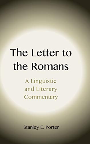 The Letter to the Romans: A Linguistic and Literary Commentary (Readings: A New Biblical Commentary, Band 37)
