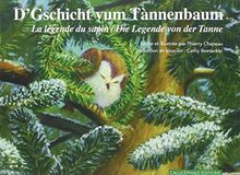 La légende du sapin. D'Gschicht vum Tànnenbaum. Die Legende von der Tanne