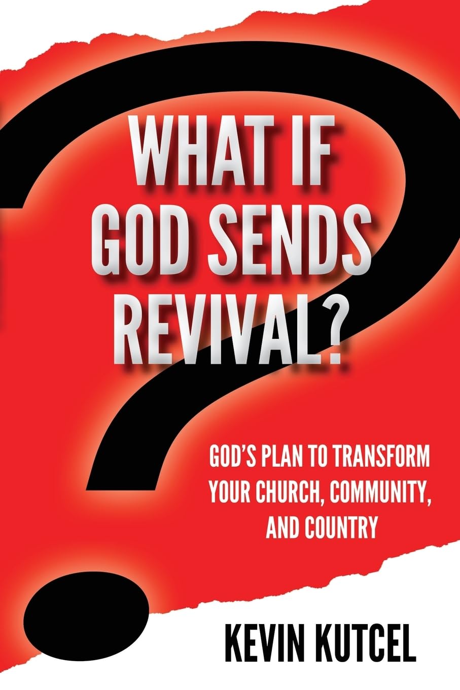 What If God Sends Revival?: God’s Plan to Transform Your Church, Community, and Country