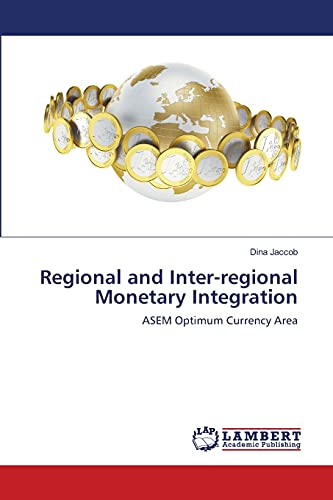 Regional and Inter-regional Monetary Integration: ASEM Optimum Currency Area