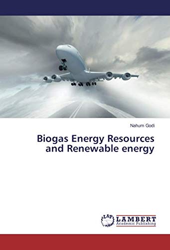 Biogas Energy Resources and Renewable energy