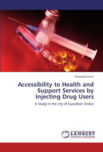 Accessibility to Health and Support Services by Injecting Drug Users: A Study in the city of Guwahati (India)