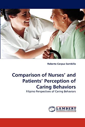 Comparison of Nurses' and Patients' Perception of Caring Behaviors: Filipino Perspectives of Caring Behaviors