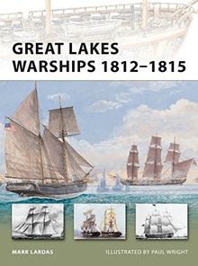 Great Lakes Warships 1812-1815 (New Vanguard, Band 188)