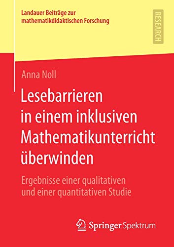Lesebarrieren in einem inklusiven Mathematikunterricht überwinden: Ergebnisse einer qualitativen und einer quantitativen Studie (Landauer Beiträge zur mathematikdidaktischen Forschung)