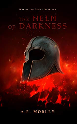 The Helm of Darkness (War on the Gods, Band 1)