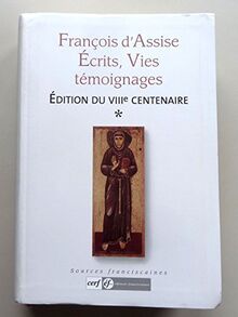 François d'Assise : écrits, vies, témoignages : édition du VIIIe centenaire