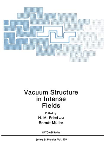 Vacuum Structure in Intense Fields (NATO Science Series B:, 255, Band 255)