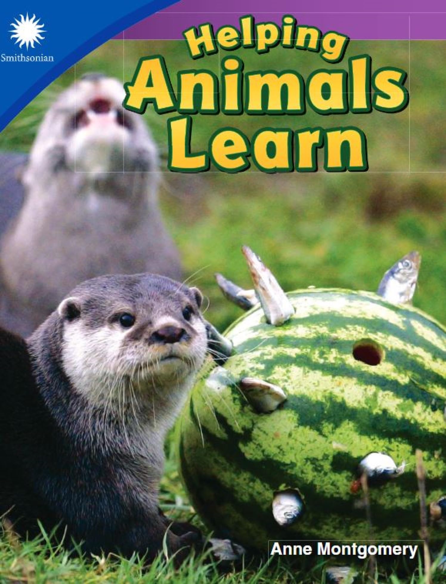 Helping Animals Learn (Smithsonian: Informational Text)
