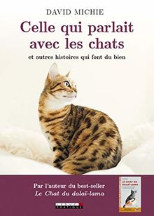 Celle qui parlait avec les chats : et autres histoires qui font du bien