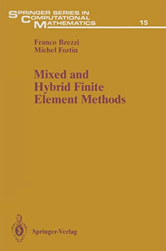 Mixed and Hybrid Finite Element Methods (Springer Series in Computational Mathematics, 15, Band 15)
