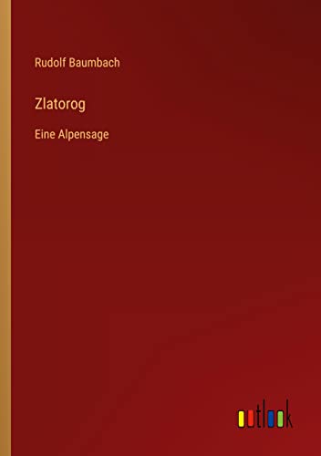 Zlatorog: Eine Alpensage