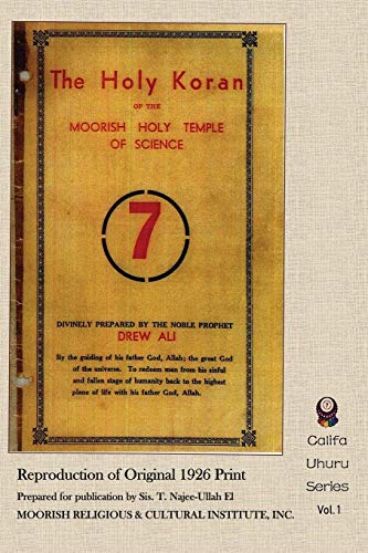 The Holy Koran of the Moorish Holy Temple of Science: Reproduction of Original 1926 Print (Califa Uhuru, Band 1)