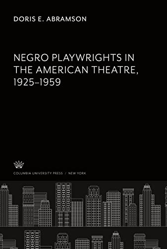 Negro Playwrights in the American Theatre 1925¿1959