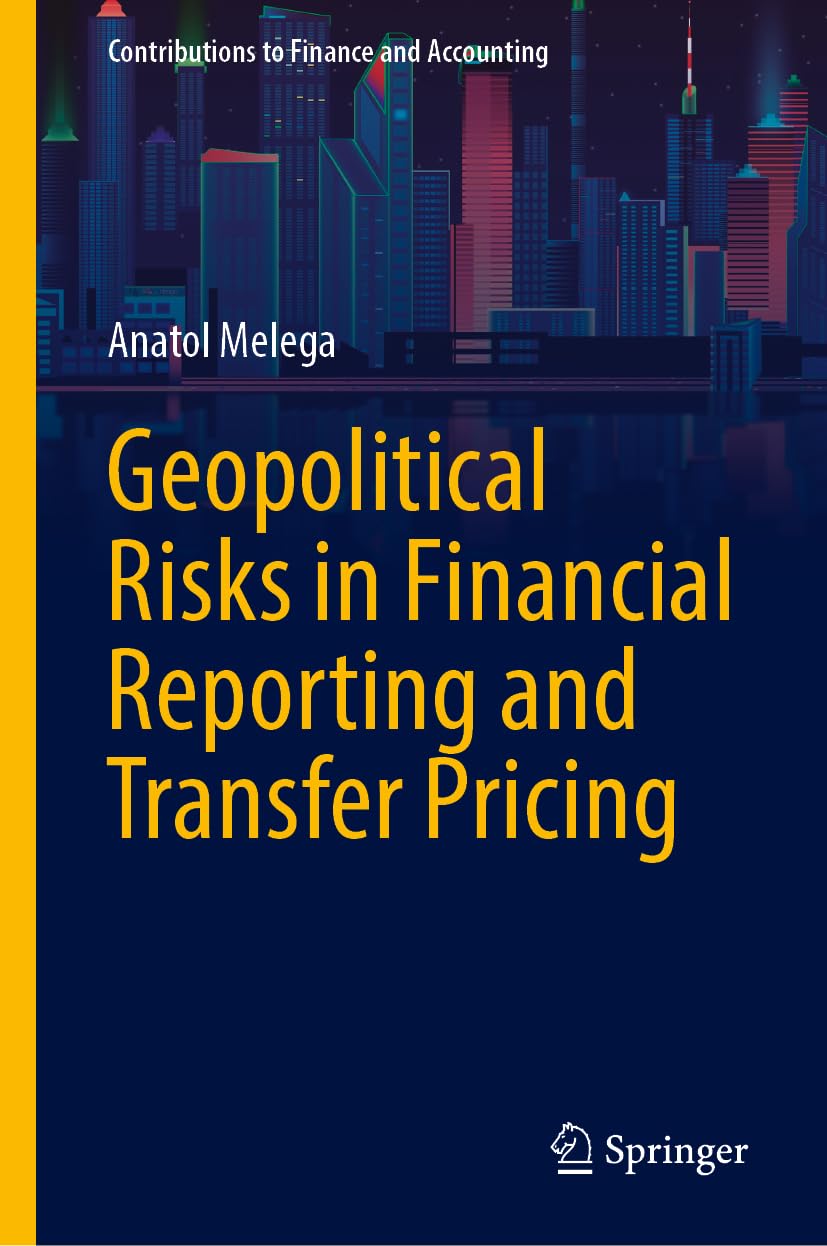 Geopolitical Risks in Financial Reporting and Transfer Pricing (Contributions to Finance and Accounting)