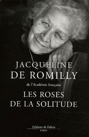 Romilly, Jacqueline De Les Roses De La Solitude