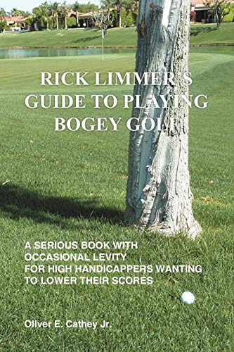 Rick Limmer's Guide To Playing Bogey Golf