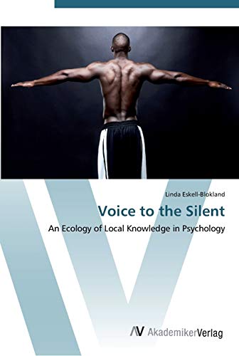 Voice to the Silent: An Ecology of Local Knowledge in Psychology