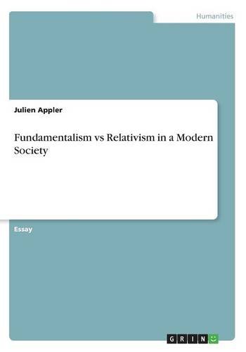 Fundamentalism vs Relativism in a Modern Society