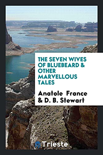 The Seven Wives of Bluebeard & Other Marvellous Tales