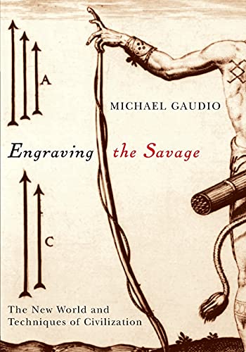 Engraving the Savage: The New World and Techniques of Civilization