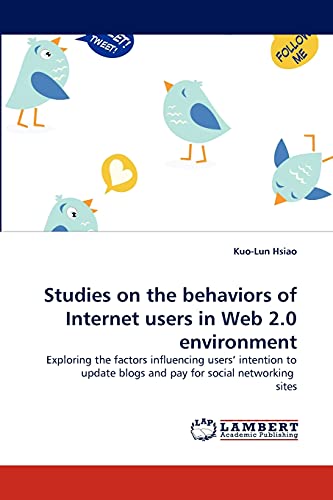 Studies on the behaviors of Internet users in Web 2.0 environment: Exploring the factors influencing users' intention to update blogs and pay for social networking sites
