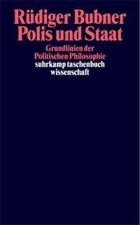 Polis und Staat. Grundlinien der Politischen Philosophie.