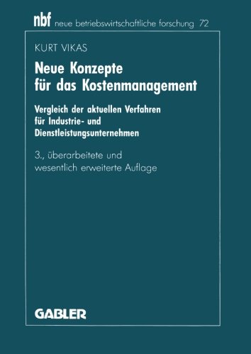 Neue Konzepte für das Kostenmanagement. Vergleich der aktuellen Verfahren für Industrie- und Dienstleistungsunternehmen